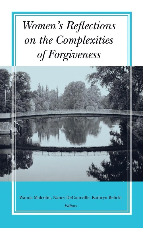 Women's Reflections on the Complexities of Forgiveness