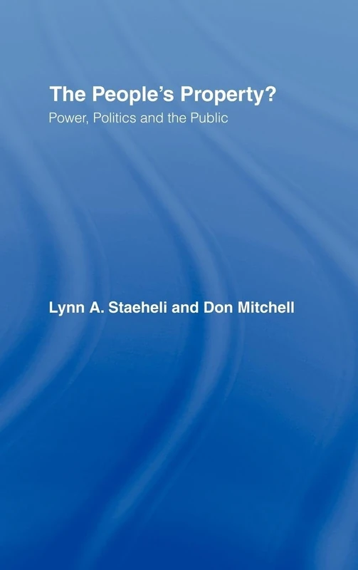 The People's Property?: Power, Politics, and the Public.