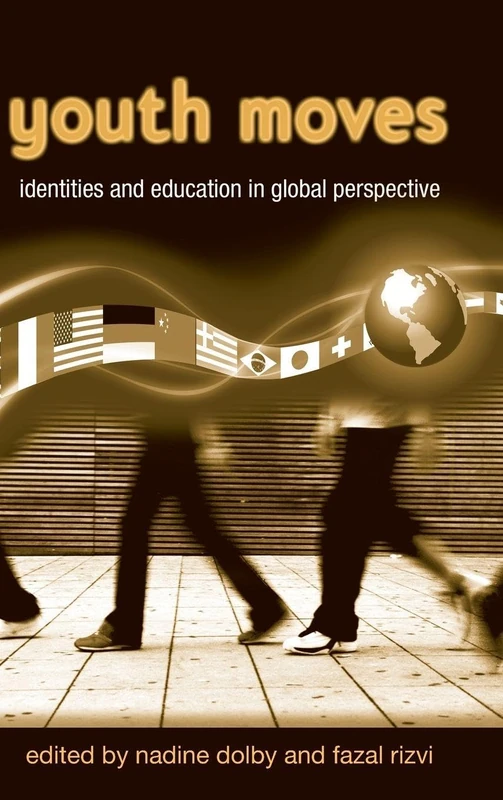 Youth Moves: Identities and Education in Global Perspective (Critical Youth Studies)