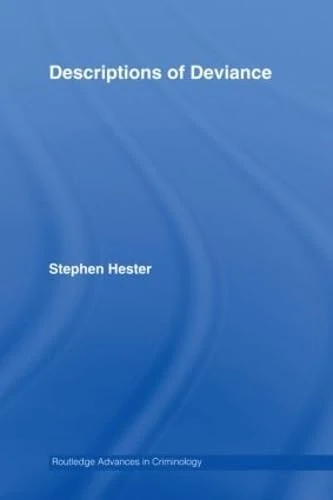 Descriptions of Deviance (Routledge Advances in Criminology)