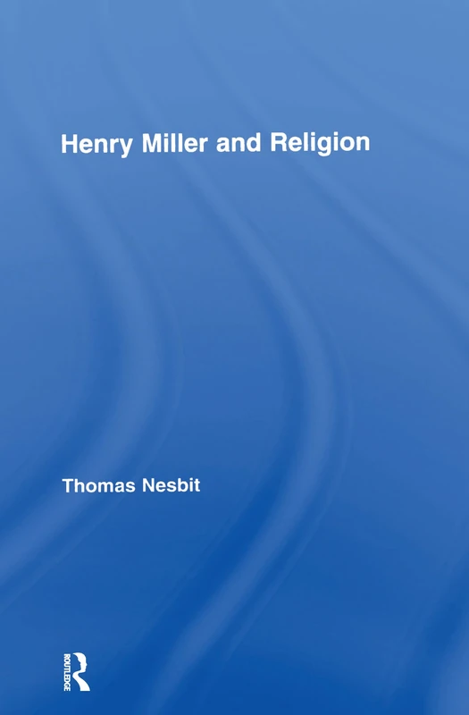 Routledge - Henry Miller and Religion (Studies in Major Literary Authors)