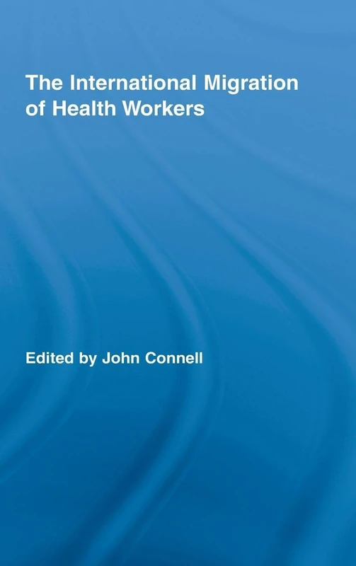 The International Migration of Health Workers (Routledge Research in Population and Migration)