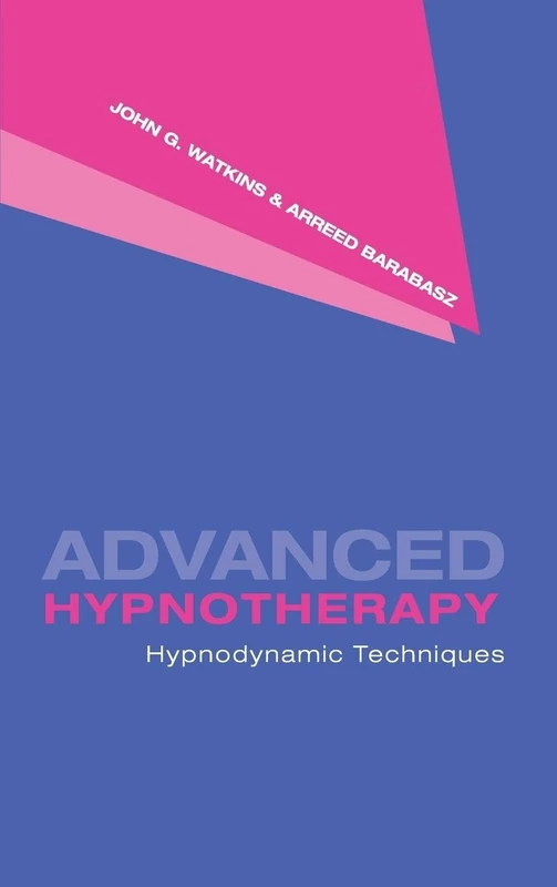 Advanced Hypnotherapy: Hypnodynamic Techniques
