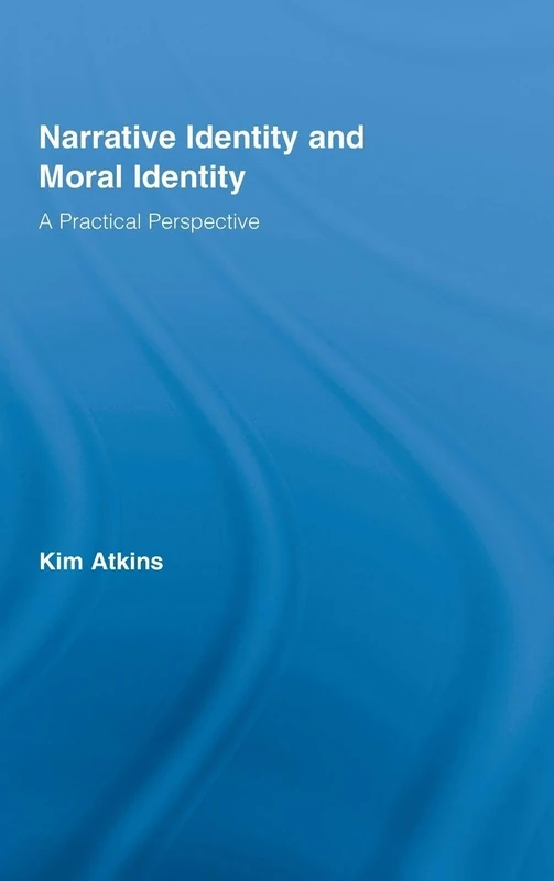 Routledge Narrative Identity and Moral Identity Philosophy Book