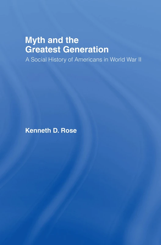 Routledge - Myth and the Greatest Generation WWII History Book - Image 1