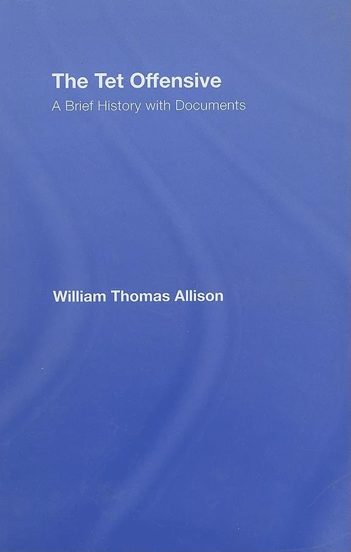 The Tet Offensive: A Brief History with Documents