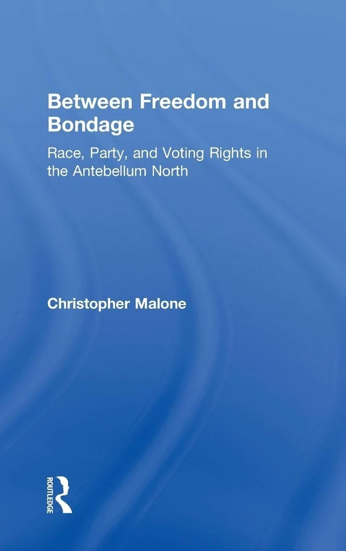 Routledge - Between Freedom and Bondage: Race and Voting Rights