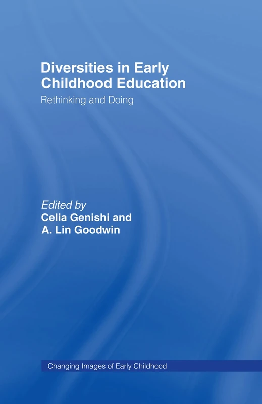 Diversities in Early Childhood Education: Rethinking and Doing (Changing Images of Early Childhood)