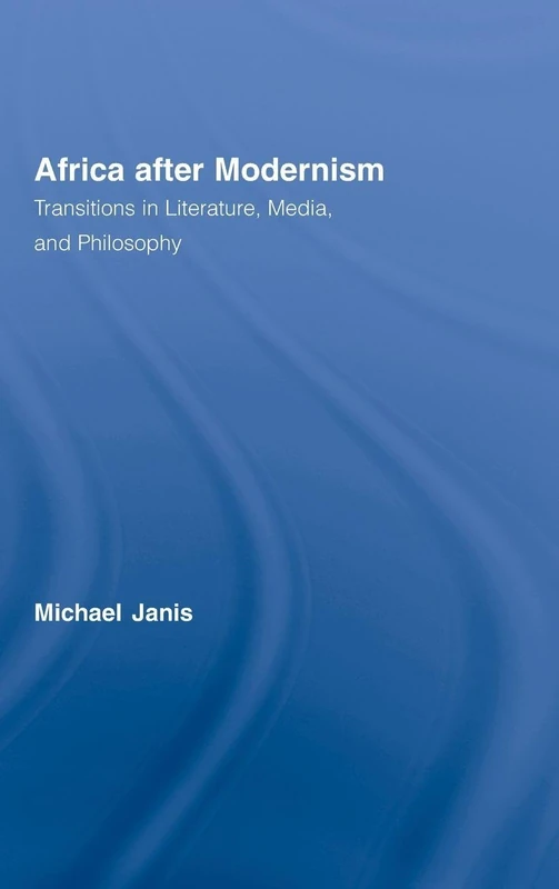 Routledge Africa after Modernism: Literature and Philosophy