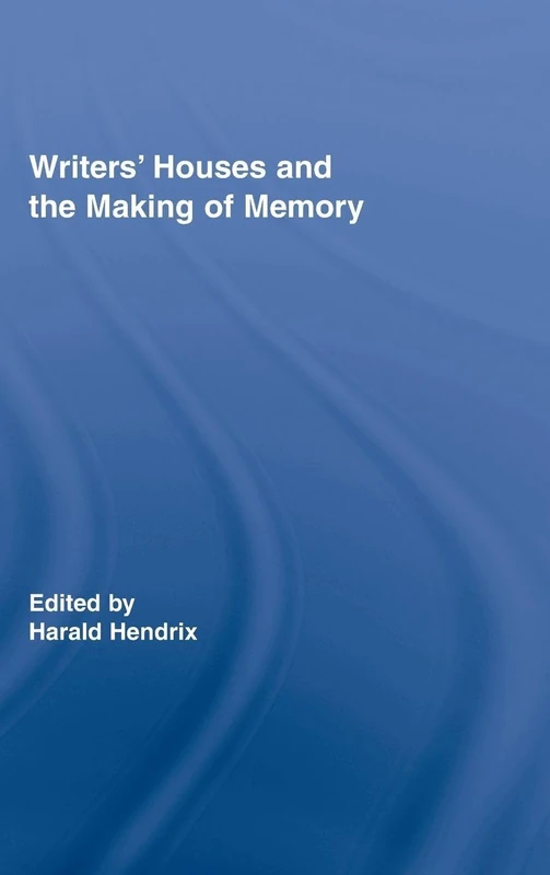 Routledge Writers' Houses and the Making of Memory - Book 11