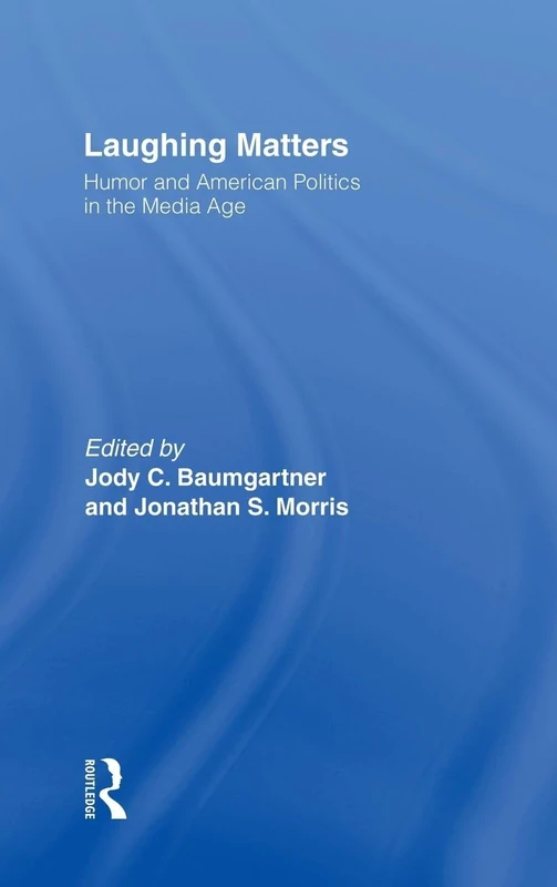 Laughing Matters: Humor and American Politics in the Media Age - Image 1