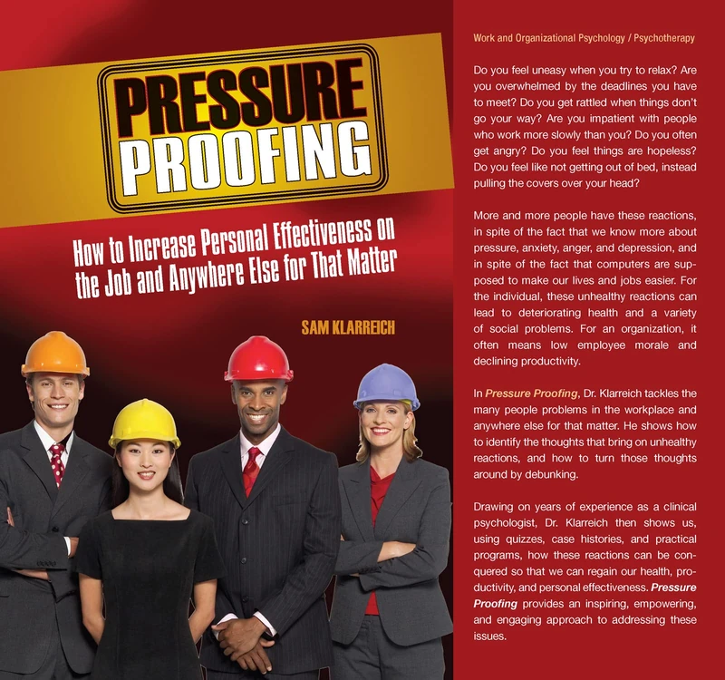 Pressure Proofing: How to Increase Personal Effectiveness on the Job and Anywhere Else for that Matter