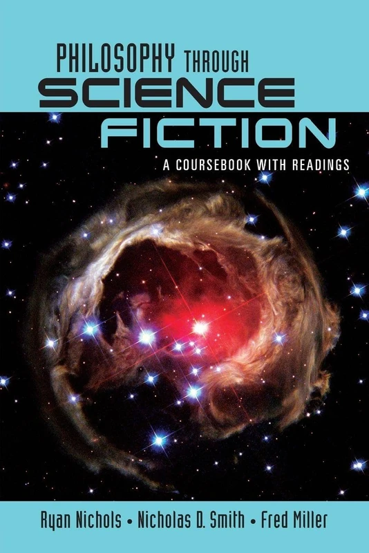 Philosophy Through Science Fiction: A Coursebook with Readings