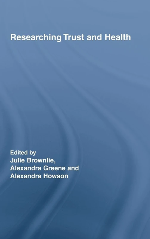 Researching Trust and Health: 1 (Routledge Studies in Health and Social Welfare)