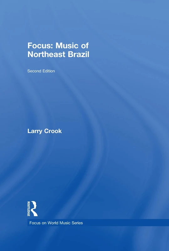 Focus: Music of Northeast Brazil (Focus on World Music Series)
