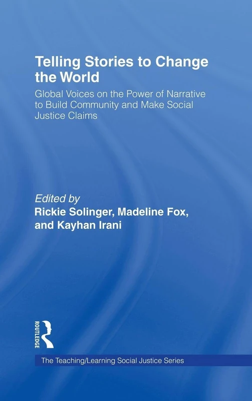 Telling Stories to Change the World: Global Voices on the Power of Narrative to Build Community and Make Social Justice Claims (Teaching/Learning Social Justice) - Image 1