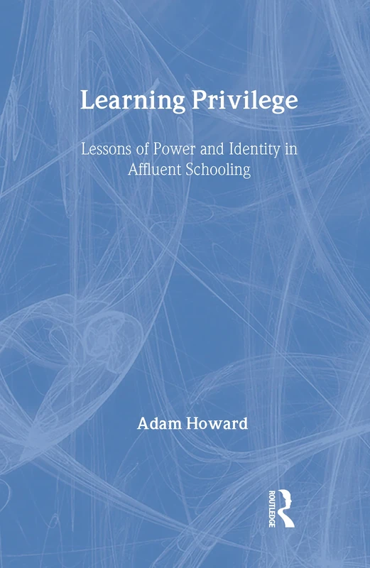 Learning Privilege by Routledge - Lessons of Power and Identity