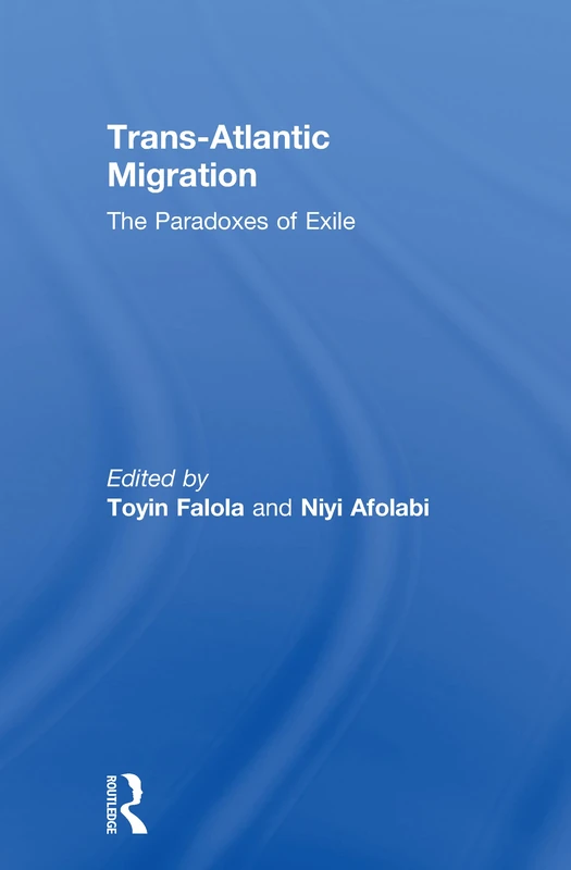 Trans-Atlantic Migration: The Paradoxes of Exile (African Studies)