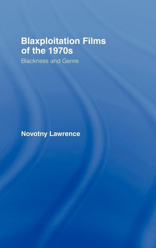 Routledge - Blaxploitation Films of the 1970s Book