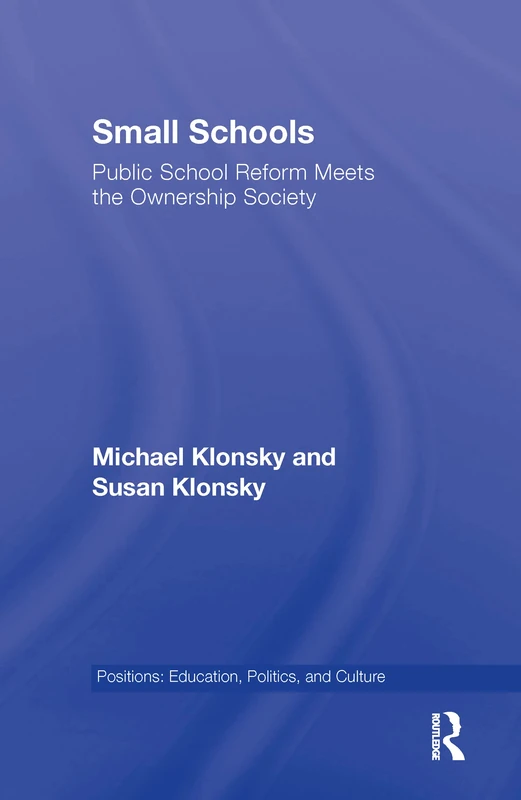 Routledge Small Schools: Public School Reform Book