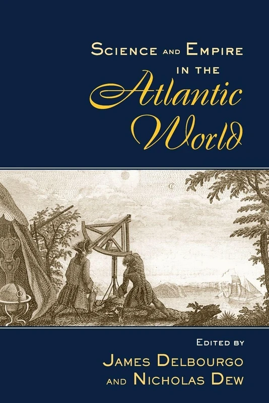 Science and Empire in the Atlantic World (New Directions in American History)