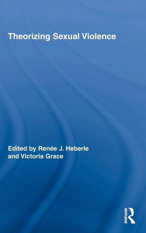 Routledge Theorizing Sexual Violence - Gender and Society Book