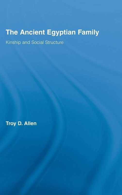 The Ancient Egyptian Family: Kinship and Social Structure (African Studies)