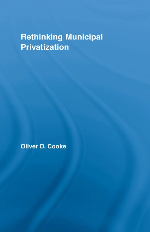 Rethinking Municipal Privatization (New Political Economy) - Image 1