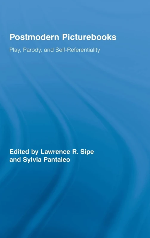 Postmodern Picturebooks: Play, Parody, and Self-referentiality (Routledge Research in Education)