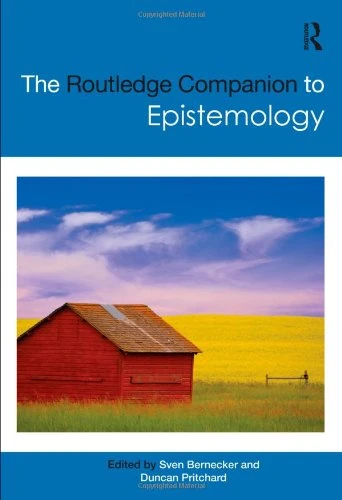 The Routledge Companion to Epistemology (Routledge Philosophy Companions)