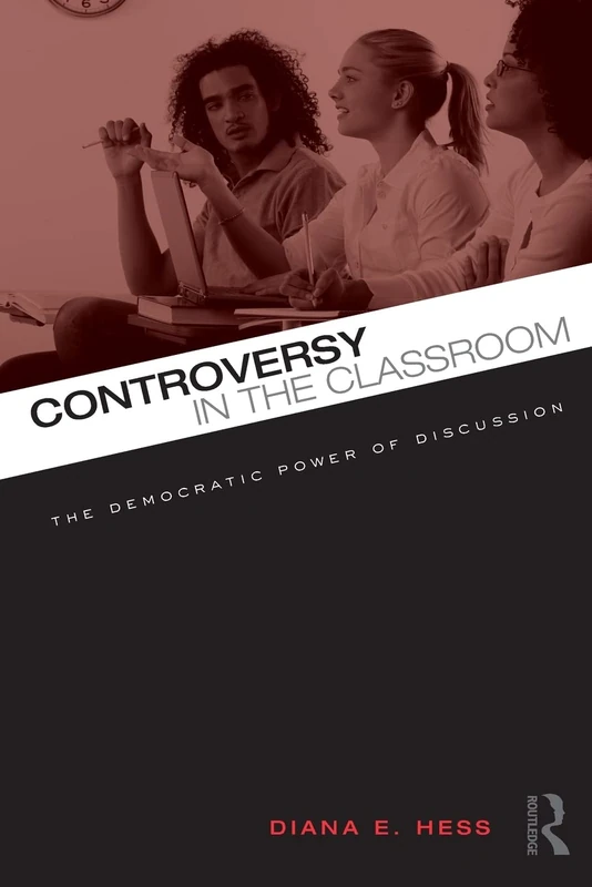 Controversy in the Classroom: The Democratic Power of Discussion (Critical Social Thought)