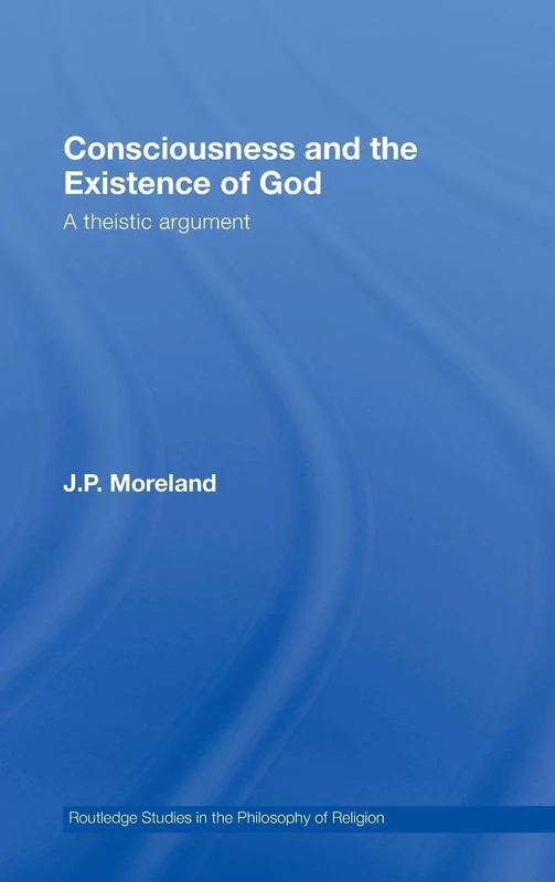 Routledge Consciousness and the Existence of God - Philosophy