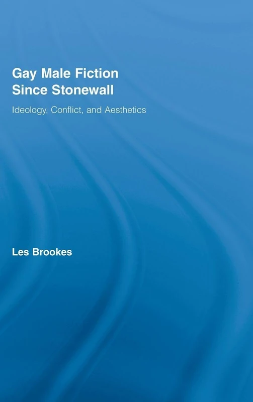 Routledge Gay Male Fiction Since Stonewall - LGBTQ+ Literature