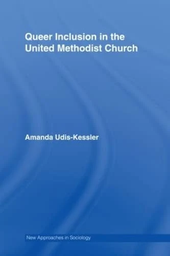 Queer Inclusion in the United Methodist Church (New Approaches in Sociology) - Image 1