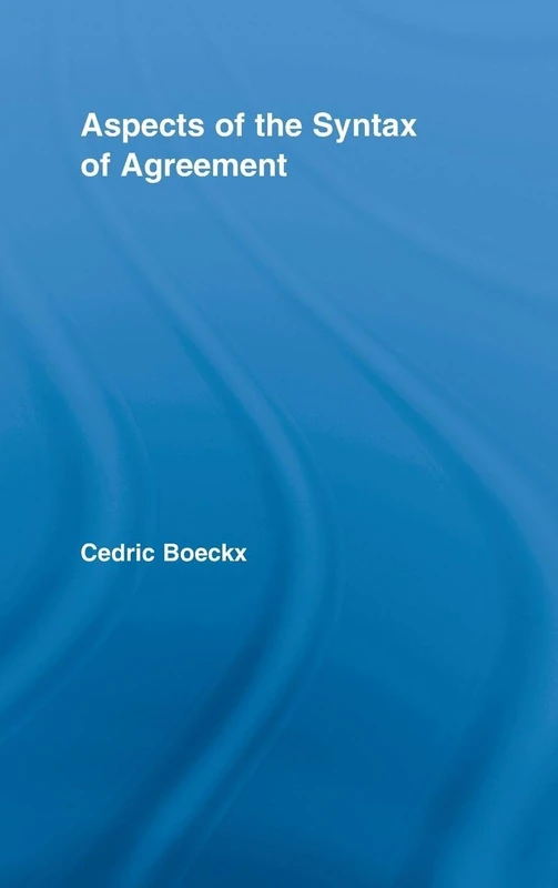 Aspects of the Syntax of Agreement: 15 (Routledge Leading Linguists)