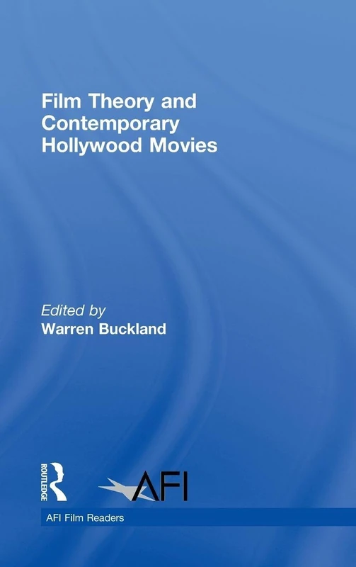 Film Theory and Contemporary Hollywood Movies (AFI Film Readers)
