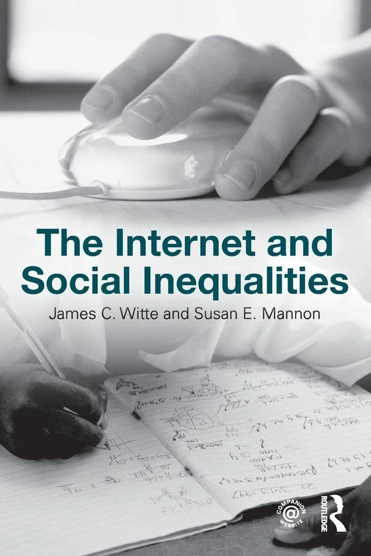 The Internet and Social Inequalities (Sociology Re-Wired)
