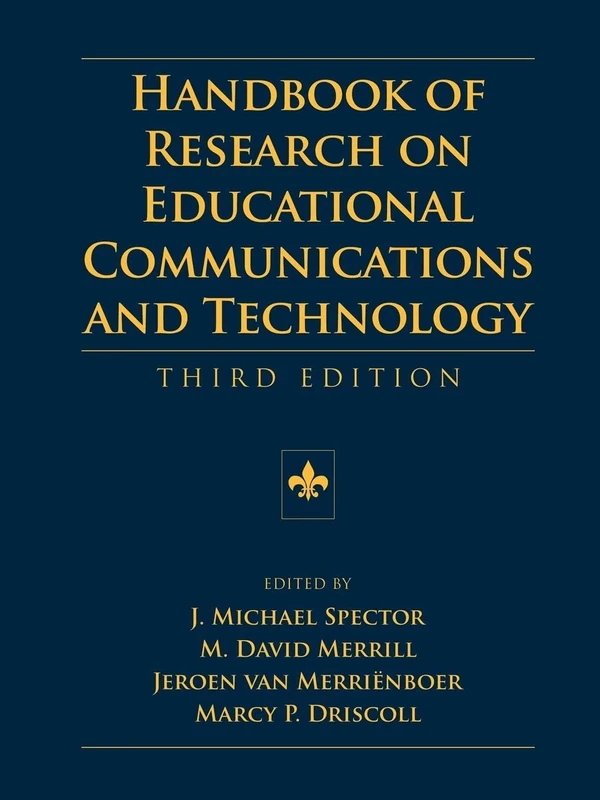 Handbook of Research on Educational Communications and Technology: A Project of the Association for Educational Communications and Technology: 1 (AECT Series)