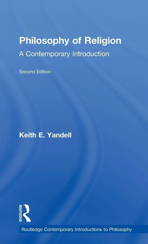 Philosophy of Religion: A Contemporary Introduction (Routledge Contemporary Introductions to Philosophy)