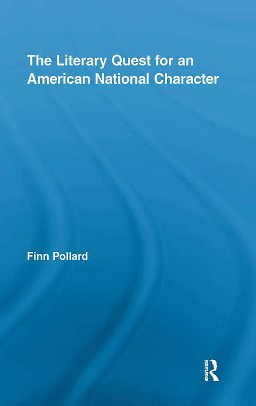 Routledge The Literary Quest for an American National Character