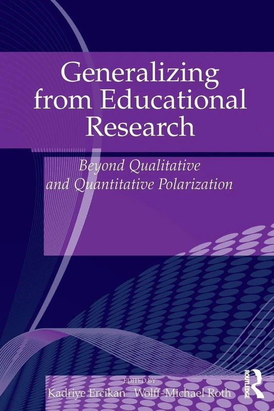 Generalizing from Educational Research: Beyond Qualitative and Quantitative Polarization