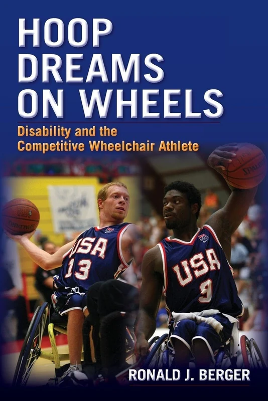 Hoop Dreams on Wheels: Disability and the Competitive Wheelchair Athlete (Sociology Re-Wired) - Image 1