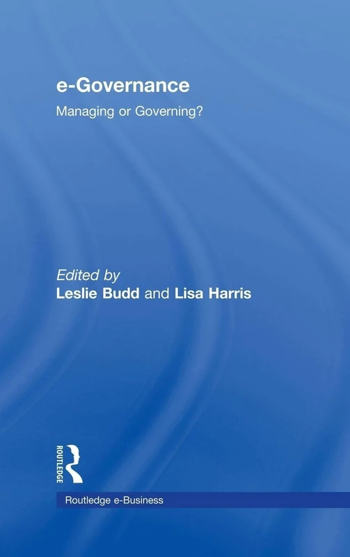 e-Governance: Managing or Governing? (Routledge eBusiness)
