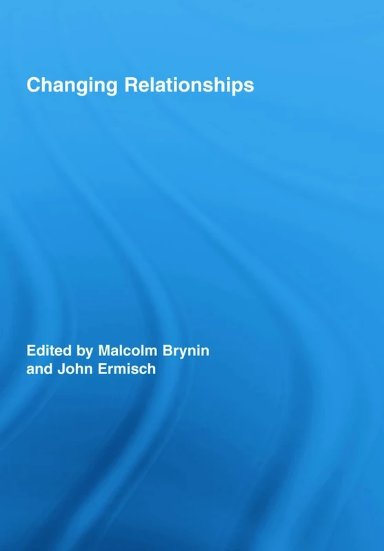 Changing Relationships: 45 (Routledge Advances in Sociology)