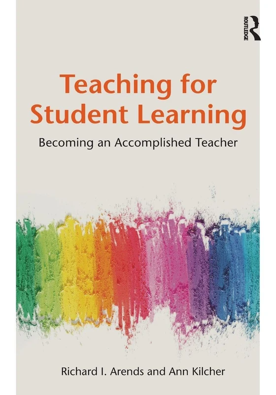 Teaching for Student Learning: Becoming an Accomplished Teacher