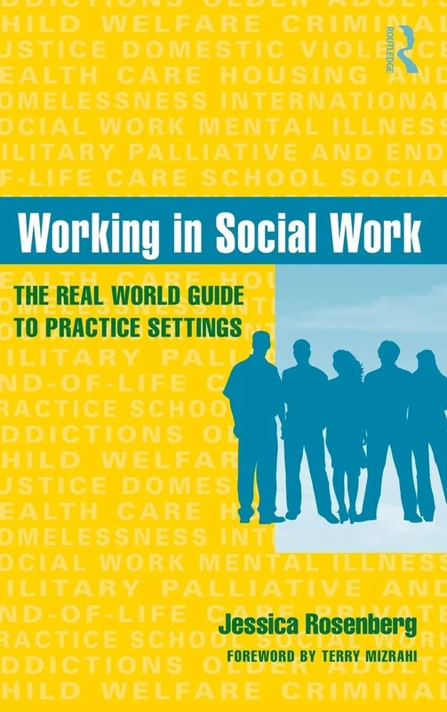Working in Social Work: The Real World Guide to Practice Settings
