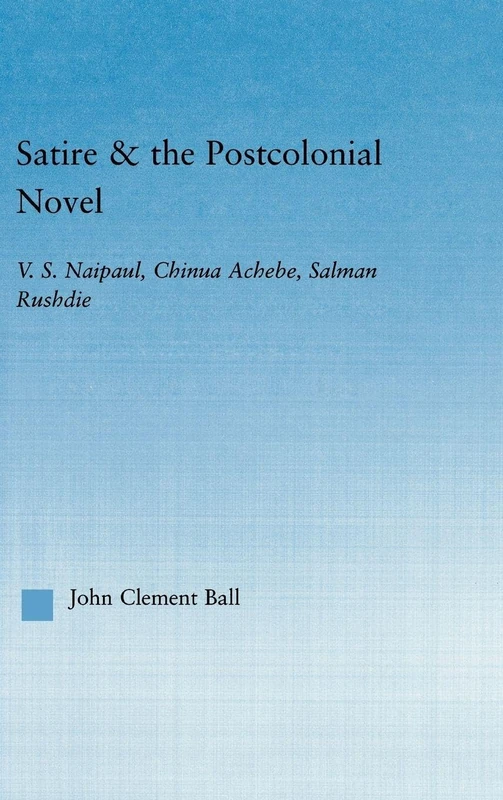 Routledge Satire and the Postcolonial Novel - Literary Studies