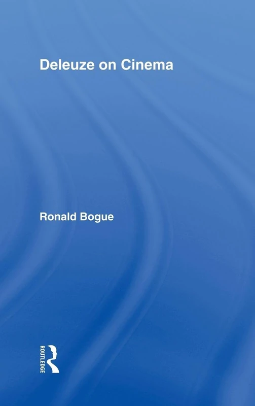 Routledge Deleuze on Cinema (Deleuze and the Arts) Book