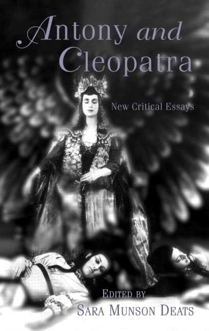 Routledge Antony and Cleopatra: New Critical Essays - Shakespeare