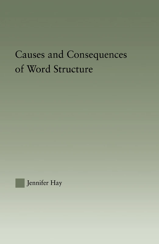 Routledge - Causes and Consequences of Word Structure Book